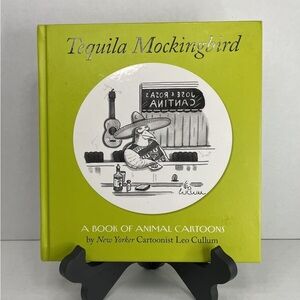 Tequila Mockingbird: A Book of Animal Cartoons Book by Leo Cullum